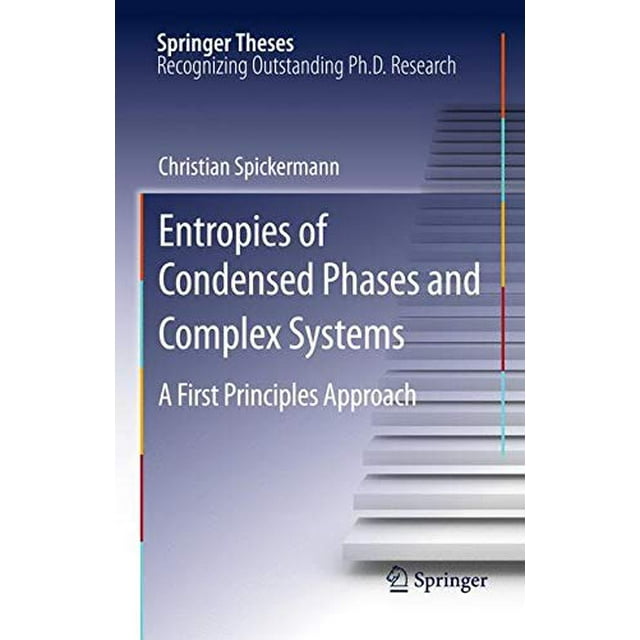 Entropies of Condensed Phases and Complex Systems: A First Principles Approach (Springer Theses)