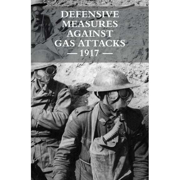 Defensive Measures Against Gas Attacks 1917