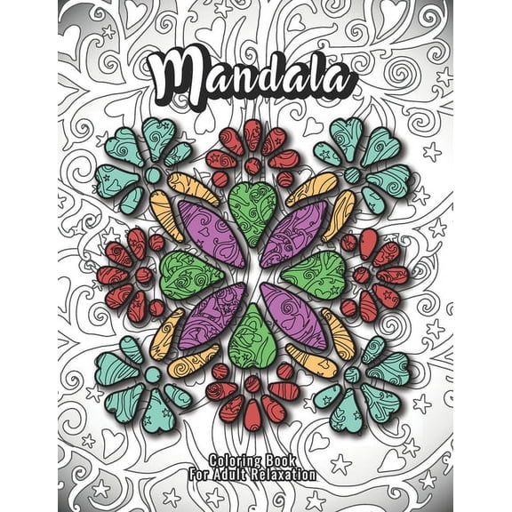 Mandala Coloring Book For Adult Relaxation: A Book for coloring with Featuring Charming and Beautiful Mandalas, Charming, (Paperback)