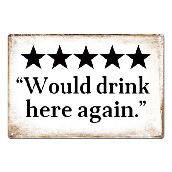 "Would drink here again" Funny Bar Sign or Man Cave Decor | 12x8″ Durable Vintage Metal Beer Signs Wall Decorations for Home Bar/Basement/Garage/Mancave