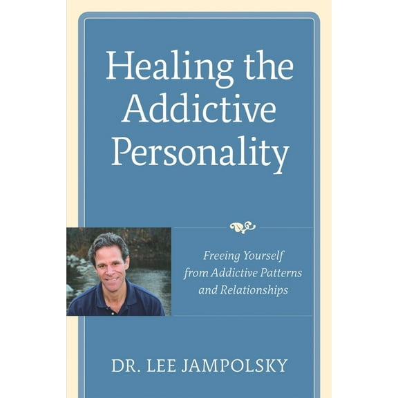 Pre-Owned Healing the Addictive Personality: Freeing Yourself from Addictive Patterns and Relationships (Paperback) 1587613158 9781587613159