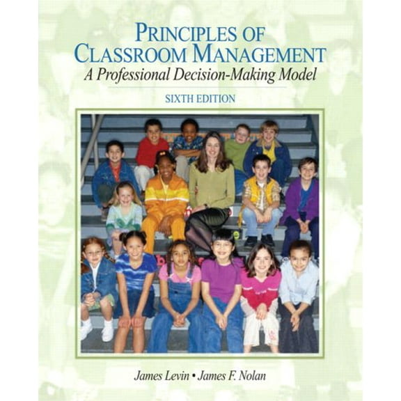 Pre-Owned Principles of Classroom Management : A Professional Decision-Making Model (Paperback) 9780205625024