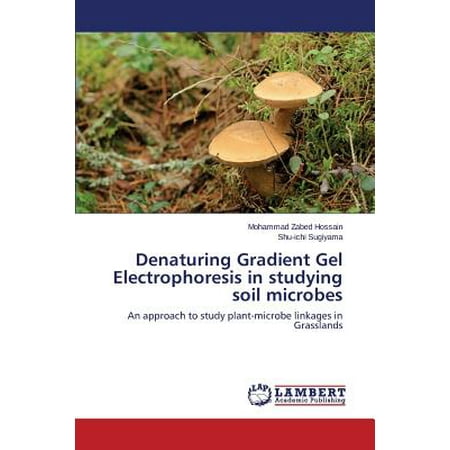 - Denaturing Gradient Gel Electrophoresis in Studying Soil Microbes