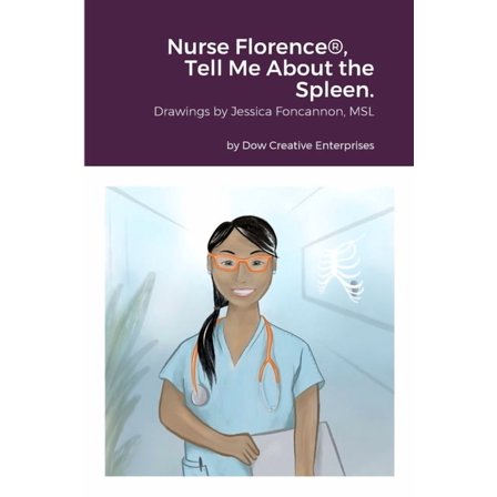 Nurse Florence(R), Tell Me About the Spleen. (Paperback)
