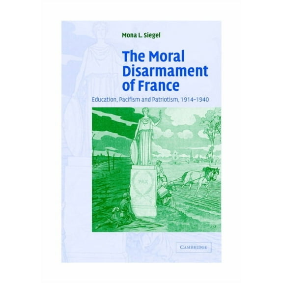 Studies in the Social and Cultural Histo The Moral Disarmament of France, Book 18, (Hardcover)