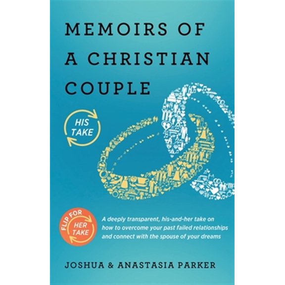 Pre-Owned Memoirs of a Christian Couple: A deeply transparent, his-and-hers take on how to overcome your past failed relationships and connect with the spouse o