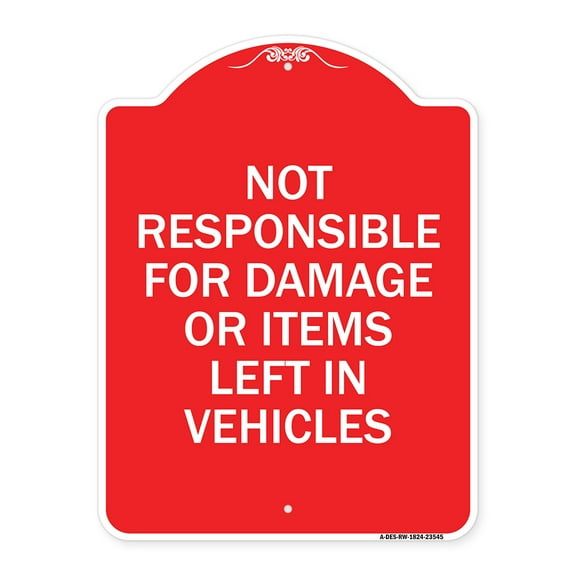 SignMission A-DES-RW-1824-23545 18 x 24 in. Designer Series Sign - Not Responsible for Damage or Items Left in Vehicles, Red & White