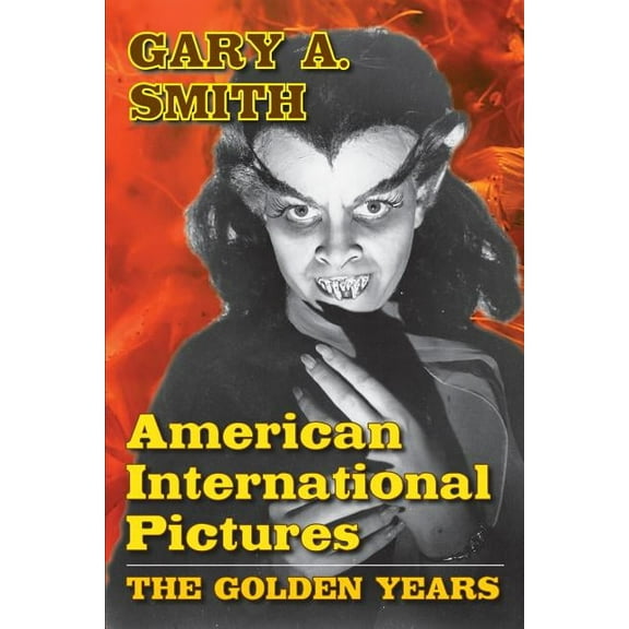 American International Pictures: The Golden Years, (Paperback)