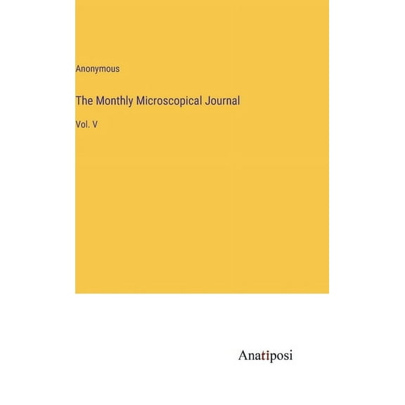 The Monthly Microscopical Journal (Hardcover)