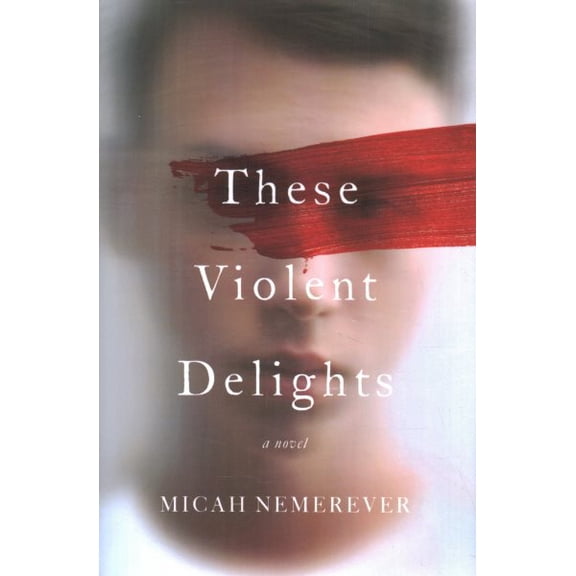 Pre-Owned These Violent Delights: A Novel