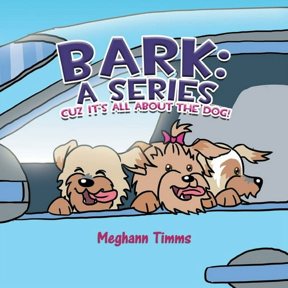 Bark: A Series: Cuz It's All About Dog!, (Paperback)