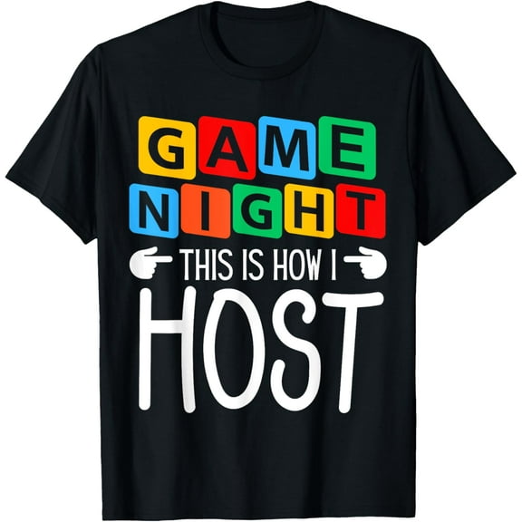 Family Game Night This Is How I Host Game Night Host T-Shirt