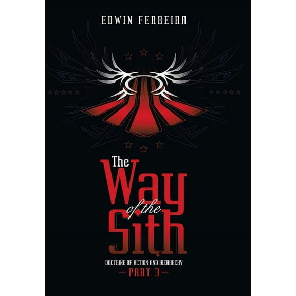 The Way of the Sith Part 3: Doctrine of Action and Hierarchy, (Hardcover)