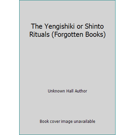 Pre-Owned The Yengishiki or Shinto Rituals (Forgotten Books) (Paperback) 1605069477 9781605069470