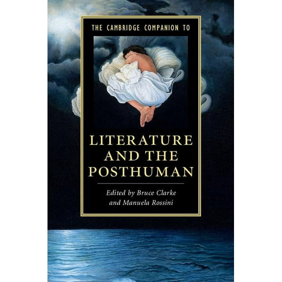 Cambridge Companions to Literature The Cambridge Companion to Literature and the Posthuman, (Hardcover)