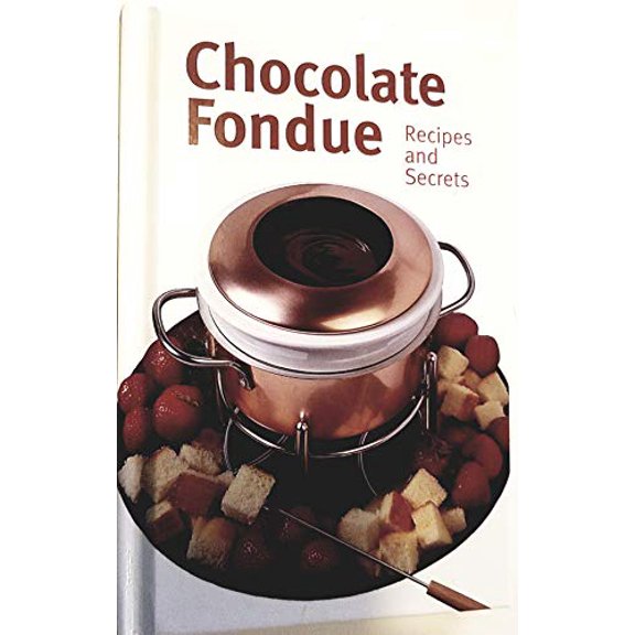 Pre-Owned Chocolate Fondue: Recipes and Secrets Paperback