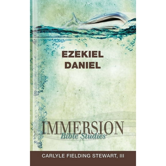 Immersion Bible Studies Immersion Bible Studies: Ezekiel, Daniel, (Paperback)
