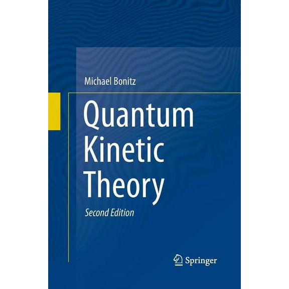 Quantum Kinetic Theory, (Paperback)