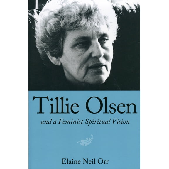 Tillie Olsen and a Feminist Spiritual Vision, (Paperback)