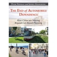 thumbnail image 2 of The End of Automobile Dependence: How Cities Are Moving Beyond Car-Based Planning, (Paperback), 2 of 4