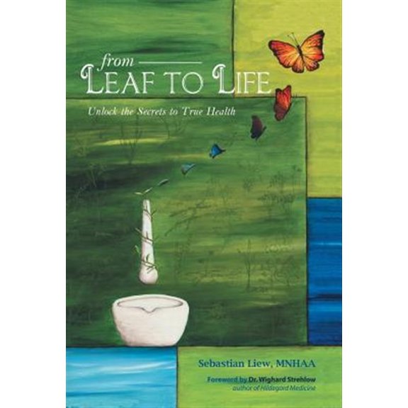 Pre-Owned From Leaf to Life: Unlock the Secrets to True Health (Hardcover)