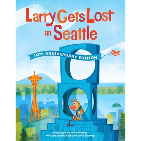 Pre-Owned Larry Gets Lost in Seattle: 10th Anniversary Edition (Hardcover 9781632170927) by John Skewes, Eric Ode