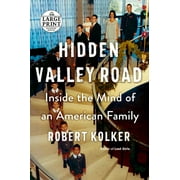 PROFESSOR OF ENGLISH ROBERT KOLKER Hidden Valley Road : Inside the Mind of an American Family