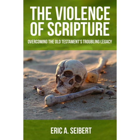 The Violence of Scripture (Paperback)