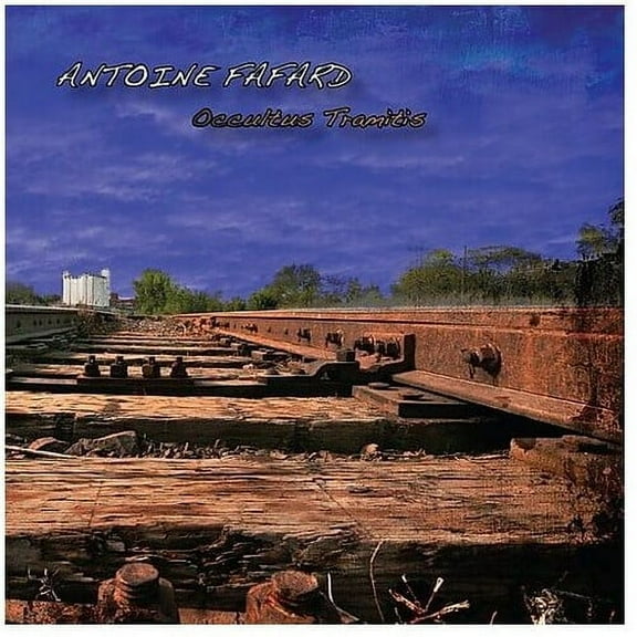 Antoine Fafard - Occultus Tramitis - Music & Performance - CD
