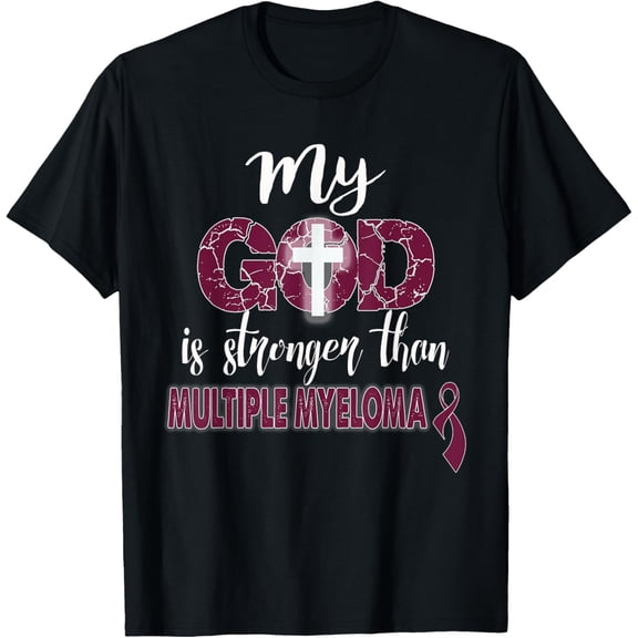 t-shirt MY God is Stronger Than Multiple Myeloma Shirt T-Shirt mens,black,women,funny,journey,Crew Neck, Short Sleeve,printing