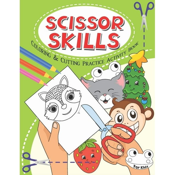 Scissor Skills: Coloring & cutting practice activity book for kids, todddlers, Preschool, Age 3-5, (Paperback)