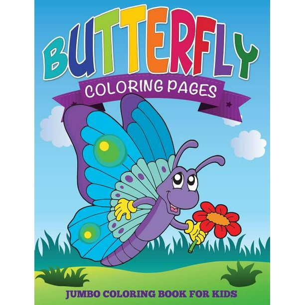 Butterfly Coloring Pages Jumbo Coloring Book For Kids Paperback Walmart Com Walmart Com