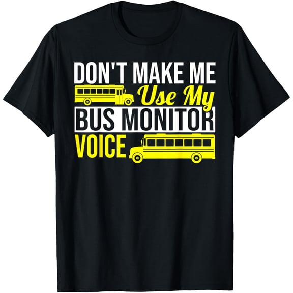 Exquisite and comfortable-School Bus Driver Bus Monitor Voice School Bus Monitor T-Shirt