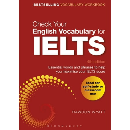 Check Your English Vocabulary for IELTS : Essential words and phrases to help you maximise your IELTS
