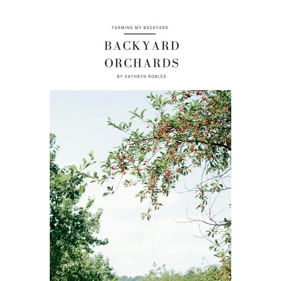 Backyard Orchards, (Paperback)