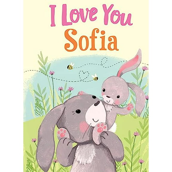 Pre-Owned I Love You Sofia: A Personalized Book About Love for a Child (Gifts for Babies and Toddlers, Gifts for Birthdays) (Hardcover) 1728215447 9781728215440