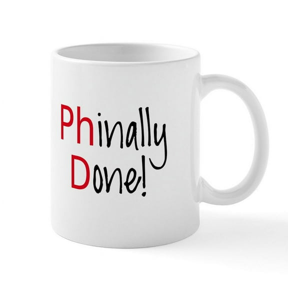 CafePress - Phinally Done Phd Graduate Mugs - 11 oz Ceramic Mug - Novelty Coffee Tea Cup