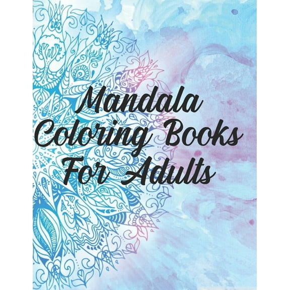 Mandala Coloring Books For Adults : 50 Pages 8.5"x 11" in cover (Paperback)