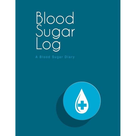 Blood Sugar Log : A Blood Sugar Diary