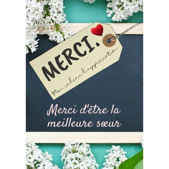 Merci D'être La Meilleure Soeur: Mon cadeau d'appréciation: Livre-cadeau en couleurs Questions guidées 6,61 x , (Paperback)