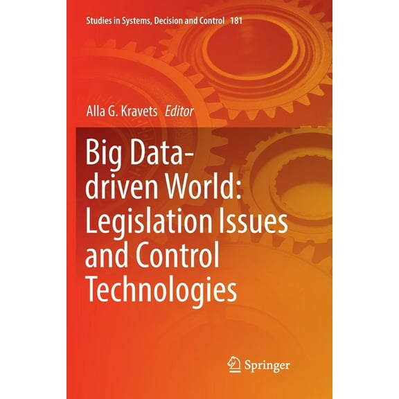 Studies in Systems, Decision and Control Big Data-Driven World: Legislation Issues and Control Technologies, Book 181, (Paperback)