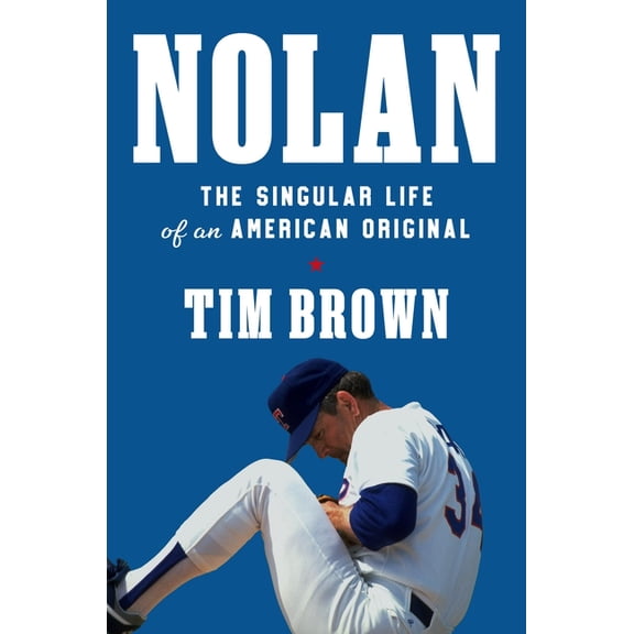 Nolan: The Singular Life of an American Original, (Hardcover)