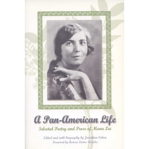 Americas Pan-American Life: Selected Poetry and Prose of Muna Lee, (Paperback)