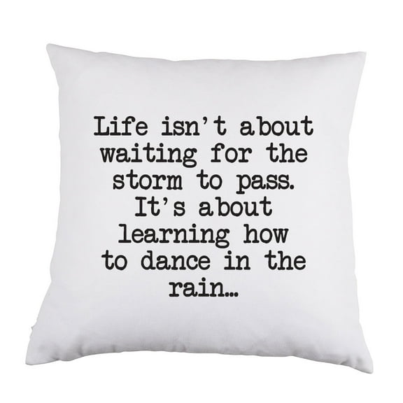 Life Isn't About Waiting For the Storm to Pass White Satin Throw Pillow 16 inch Square with Insert Included