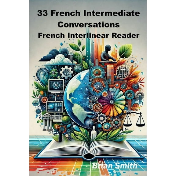 French Interlinear Readers 33 French Intermediate Conversations, Book 2, (Paperback)