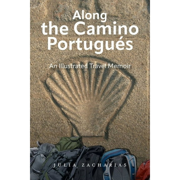 Along the Camino Portugués: An Illustrated Travel Memoir, (Paperback)