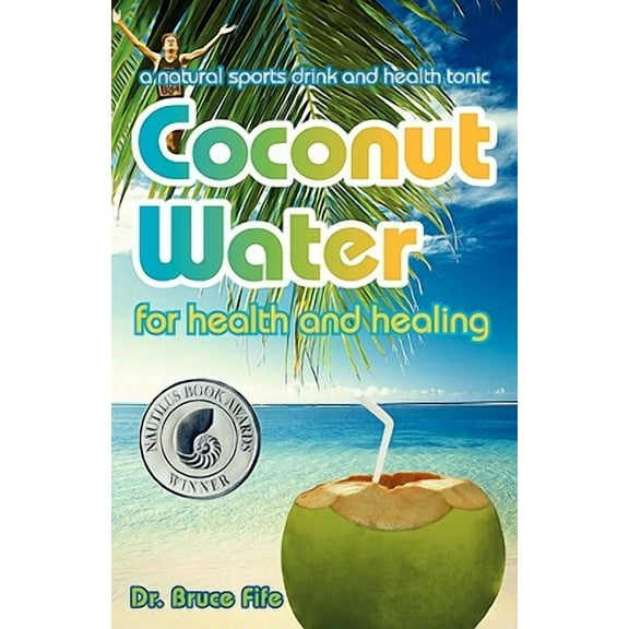 Coconut Water for Health and Healing (Paperback)