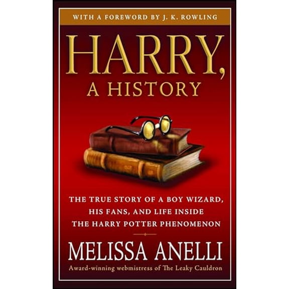 Pre-Owned Harry, A History: The True Story of a Boy Wizard, His Fans, and Life Inside the Harry Potter Phenomenon, 9781416554950, 1416554955, Paperback, Illustrated edition