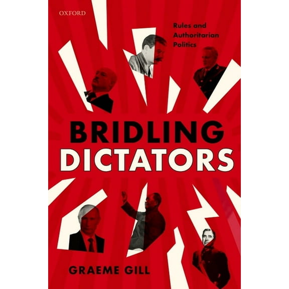 Bridling Dictators: Rules and Authoritarian Politics, (Hardcover)