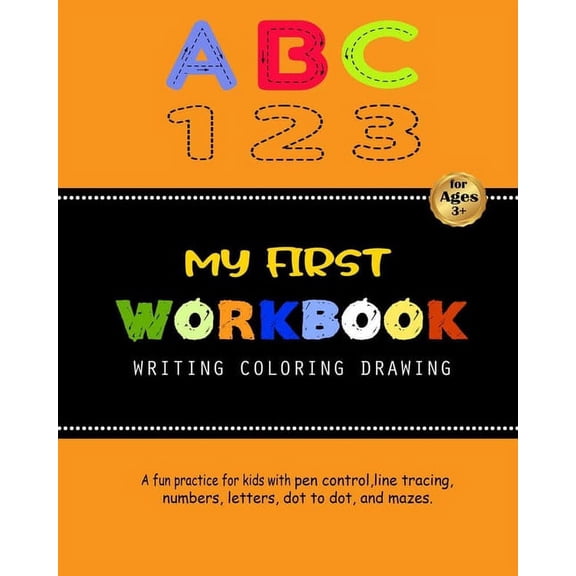 My First Workbook For Kids: A fun practice for kids with pen control, line tracing, numbers, letters, dot to dot, and ma, (Paperback)